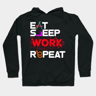 Eat Sleep Work Repeat Hoodie